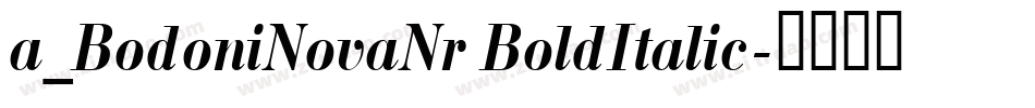 a_BodoniNovaNr BoldItalic字体转换